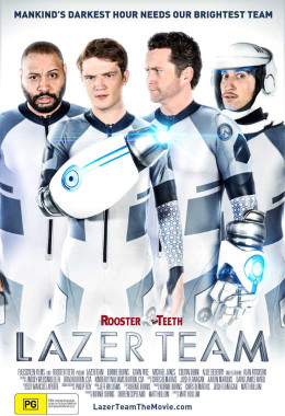Official Poster for Lazer Team movie, by Rooster Teeth